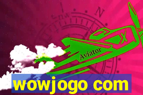 wowjogo com